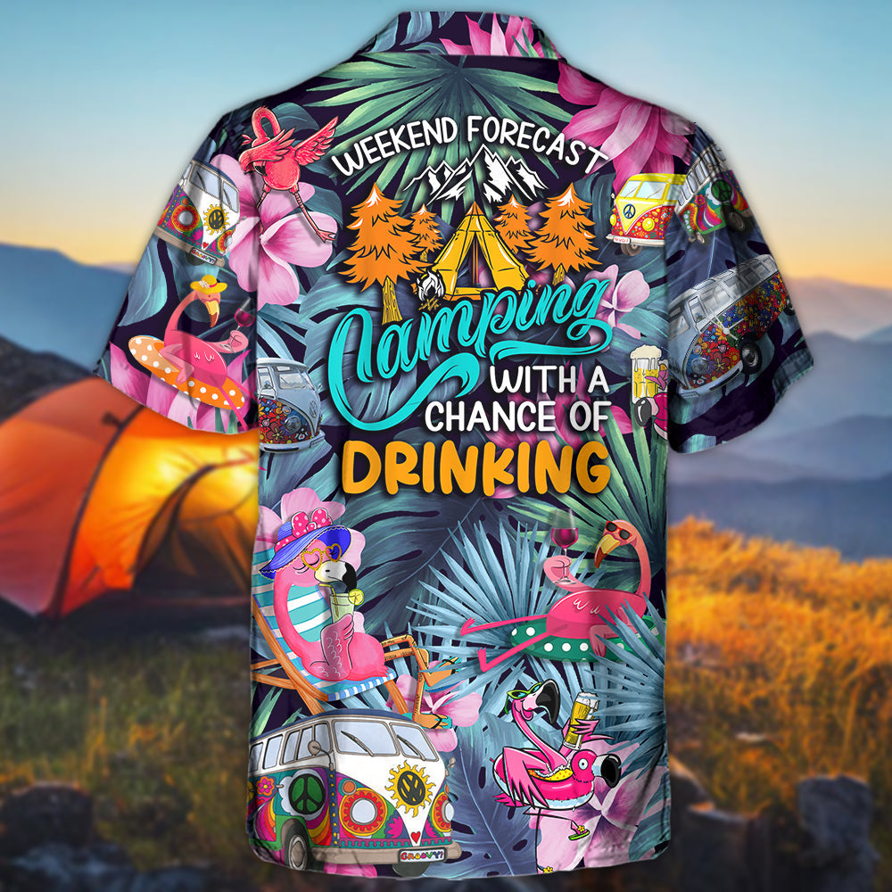 Camping Funny Flamingo Weekend Forecast Camping With A Chance Of Drinking - Hawaiian Shirt