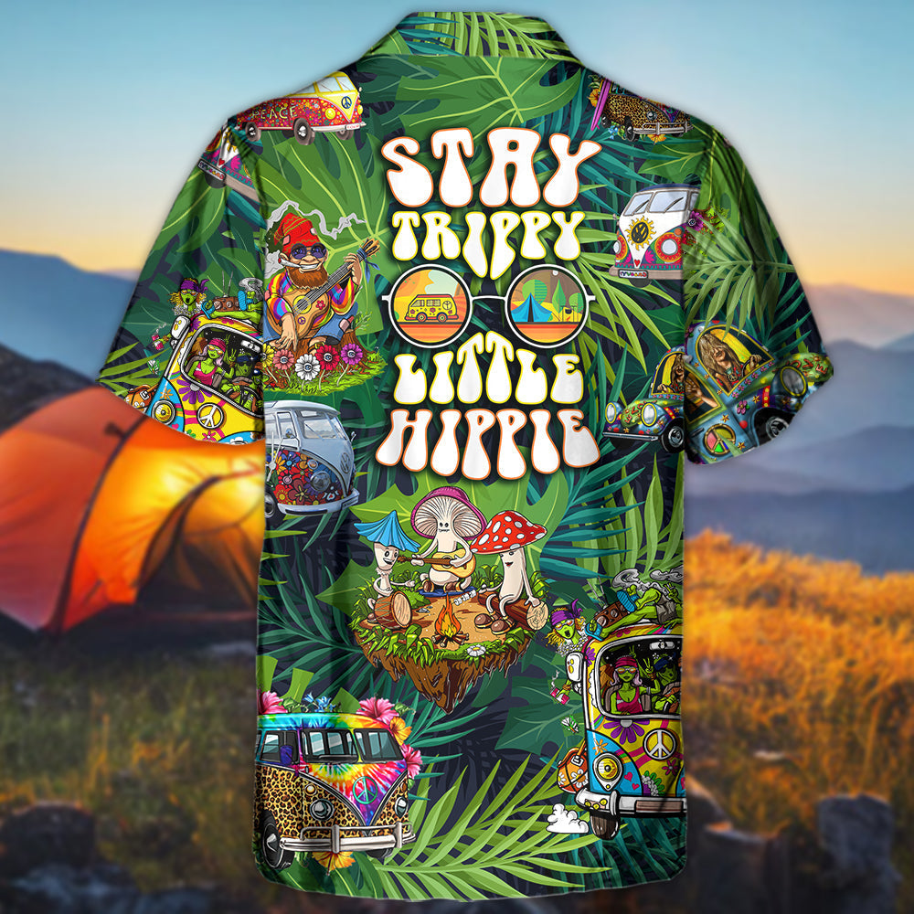Camping Funny Hippie Stay Trippy Little Hippie Tropical - Hawaiian Shirt