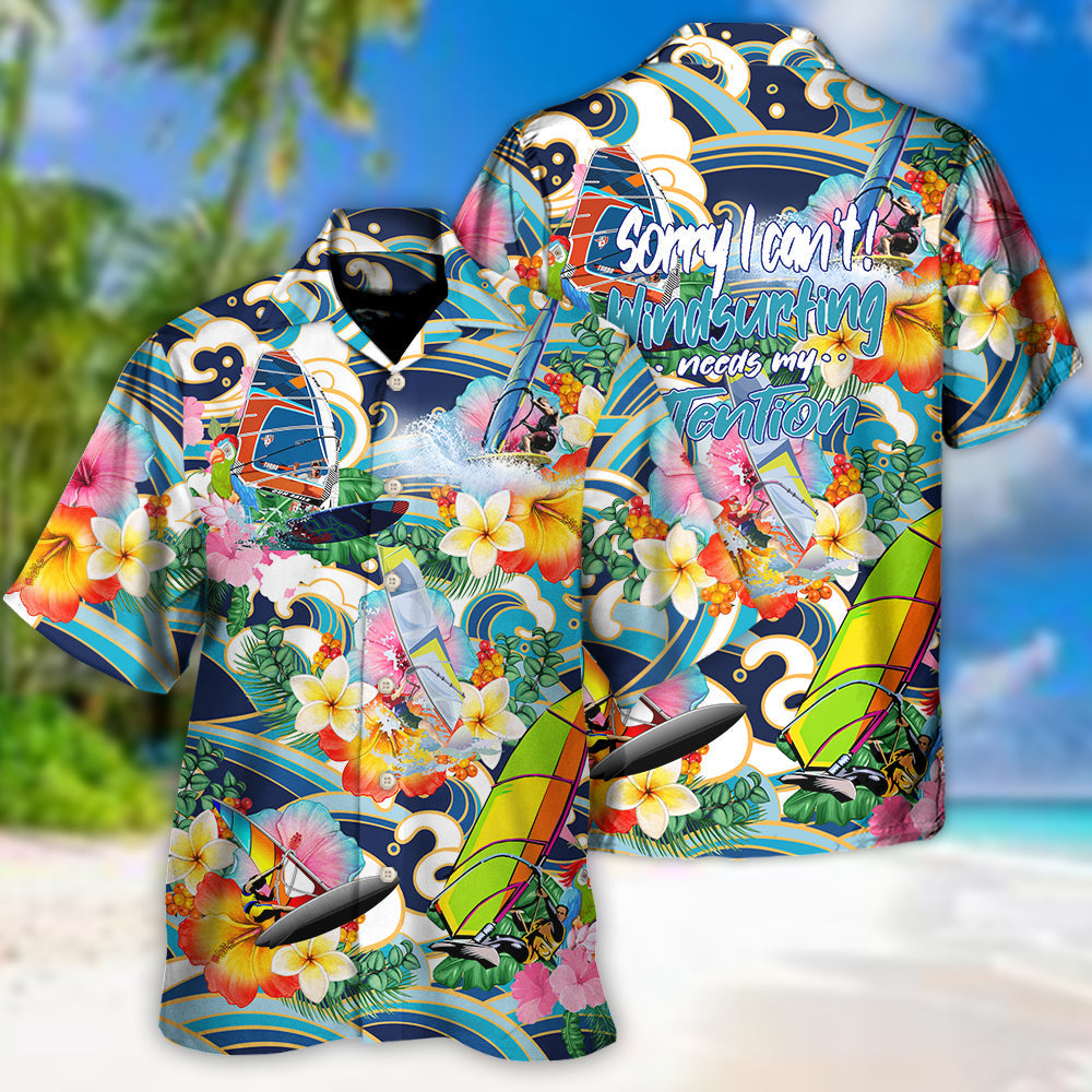 Windsurfing Sorry I Can't Windsurfing Is My Attention - Hawaiian Shirt