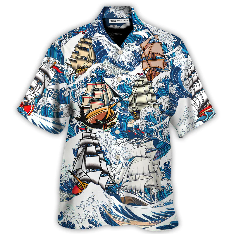 Sailing A Sailing Vessel Is Alive In A Way That No Ship With Mechanical Power Ever Be - Hawaiian Shirt